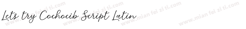 Lets try Cochocib Script Latin Pro字体转换